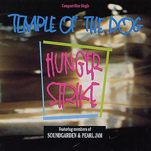 Piosenki z historią - #6 Temple of the Dog - Hunger Strike (1991)