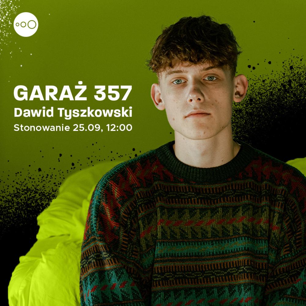 Garaż 357 - Dawid Tyszkowski