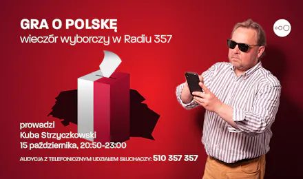 Gra o Polskę – wieczór wyborczy w Radiu 357