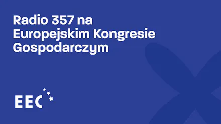 Relacja z Europejskiego Kongresu Gospodarczego 2025