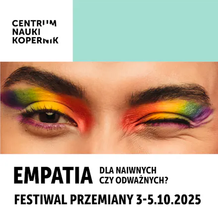 Festiwal Przemiany w Centrum Nauki Kopernik