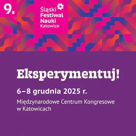 9. Śląski Festiwal Nauki Katowice