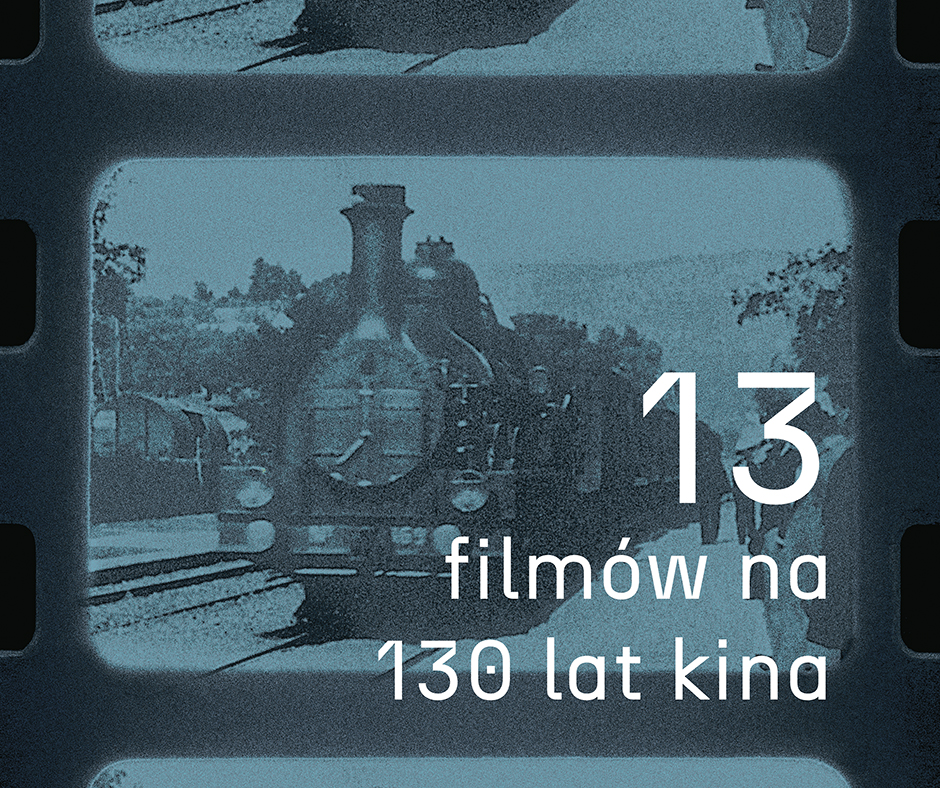 13 filmów na 130 lat kina