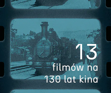 13 filmów na 130 lat kina