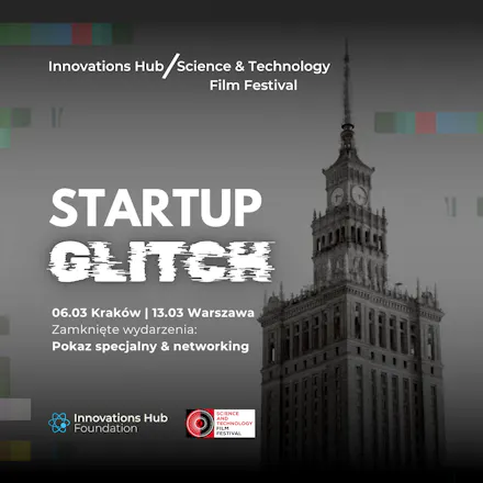Kino, startupy i networkingpokazy specjalne filmu dokumentalno-fabularnego „Startup Glitch”