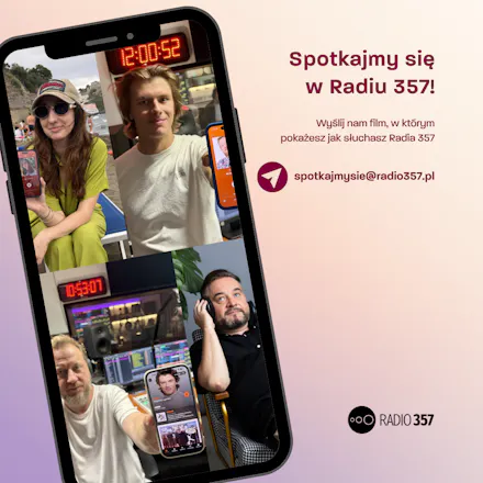 Wyślij nam film, na którym słuchasz Radia 357