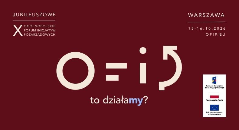 Zapraszamy na jubileuszową edycję Ogólnopolskiego Forum Inicjatyw Pozarządowych
