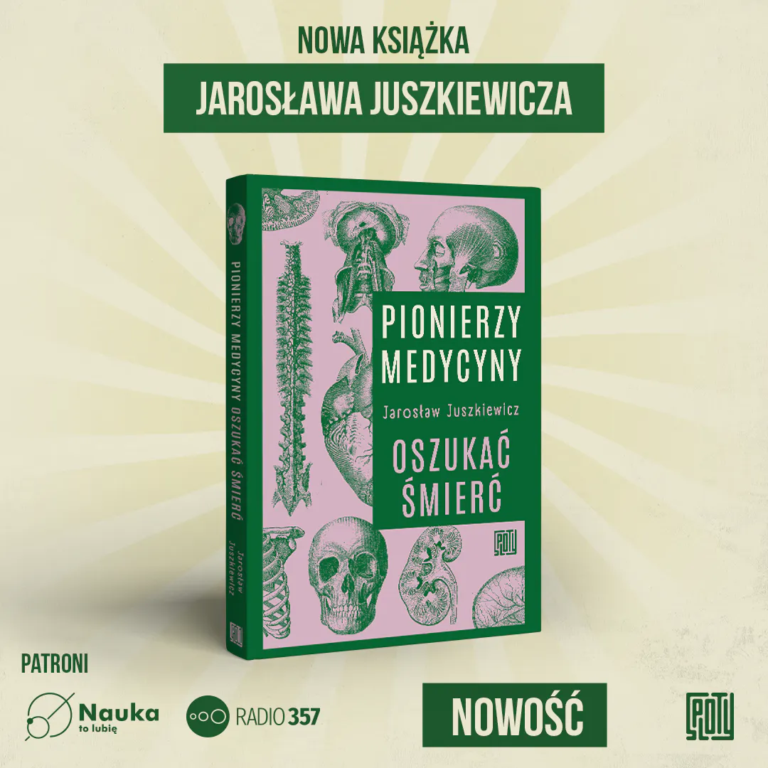 Premiera książki “Pionierzy medycyny. Oszukać śmierć” Jarosława Juszkiewicza