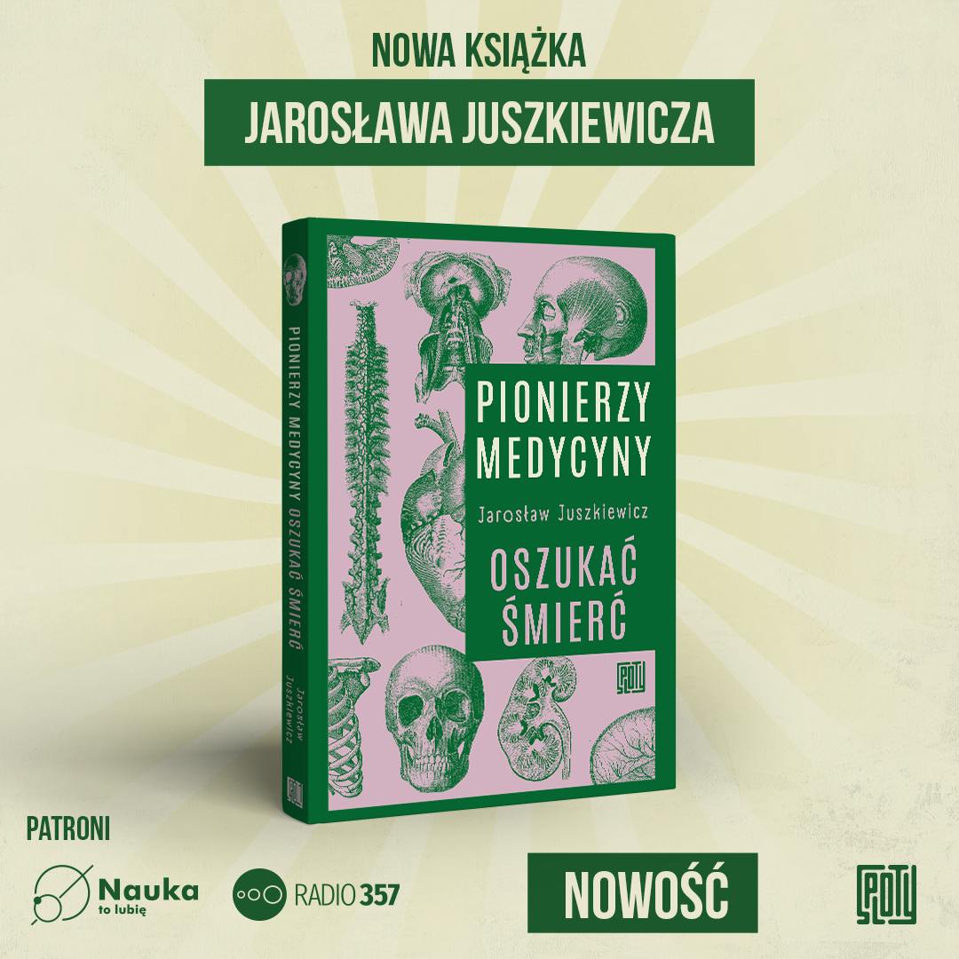 Premiera książki “Pionierzy medycyny. Oszukać śmierć” Jarosława Juszkiewicza