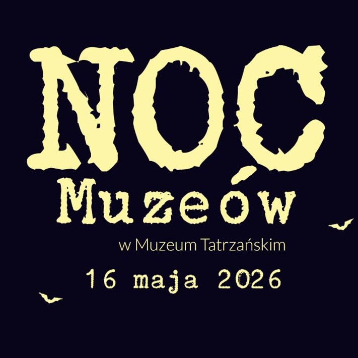 Audycje specjalne - Noc muzeów w Muzeum Tatrzańskim