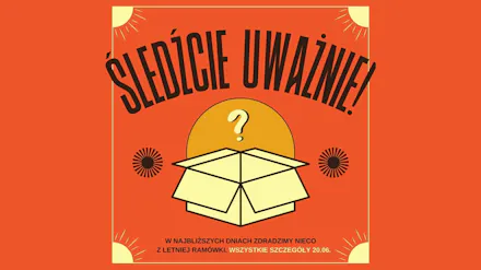 Wakacyjne plany? Wkrótce ujawnimy :) [aktualizacja]