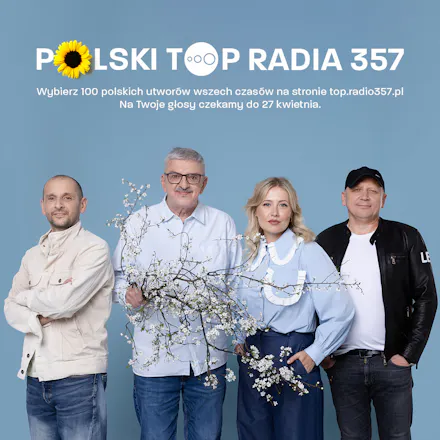 Zaczynamy głosowanie na POLSKI TOP RADIA 357!